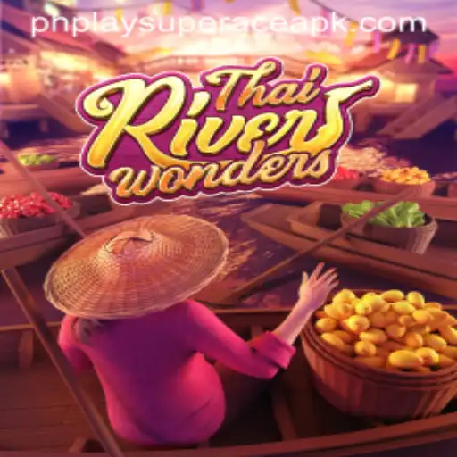 Exploring the Exciting World of ThaiRiverWonders and PhPlay Super Ace